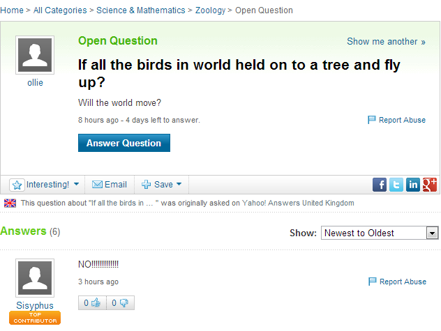 Screenshot of a Yahoo Answers post. The question posed is 'if all the birds in world held on to a tree and fly up? will the world move?' and a poster has replyed 'no' very emphatically.