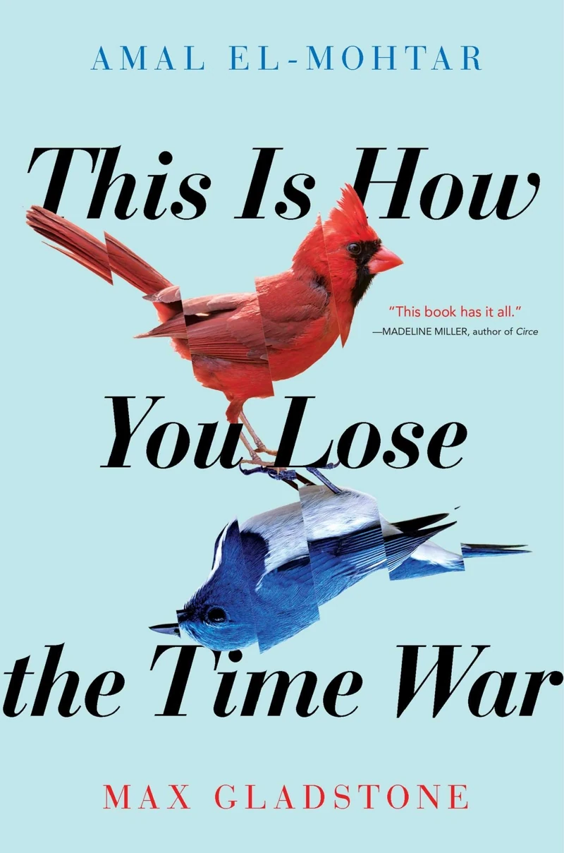The cover of 'This Is How You Lose The Time War', depicting red and blue birds shifted by diagonal slices through the image.