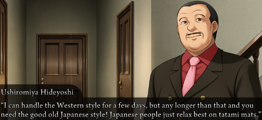 Eva’s husband Hideyoshi, who has not yet been screenshotted. He’s a bulky man wearing a black suit, red shirt and pink tie. He has black hair that’s retreating at the temples and a thin moustache. He is saying “I can handle the Western style for a few days, but any longer than that and you need the good old Japanese style! Japanese people just relax best on tatami mats.”