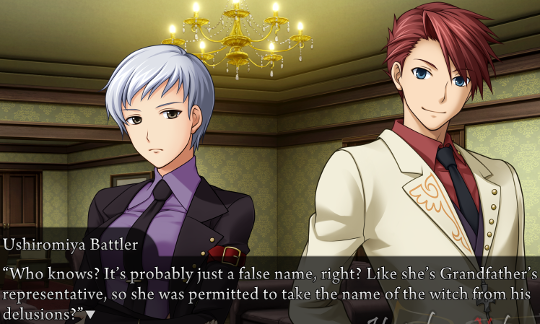 Battler saying “Who knows? It’s probably just a false name, right? Like she’s Grandfather’s representative, so she was permitted to take the name of the witch from his delusions?”