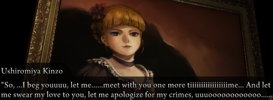 The portrait of Beatrice, with dialogue from Kinzo underneath. He says “So, …I beg youuuu, let me……meet with you one more tiiiiiiiiiiiiime… And let me swear my love to you, let me apologize for my crimes, uuuooooooooooo……