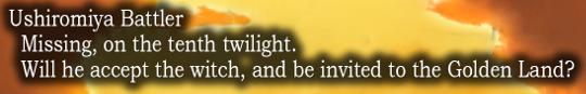 Text from the closing crawl: ‘Ushiromiya Battler: Missing on the tenth twilight. Will he accept the witch, and be invited to the Golden Land?’