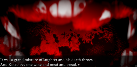 A bloody set of teeth. ‘It was a grand mixture of laughter and his death throes. And Kinzo became wine and meat nad bread.’