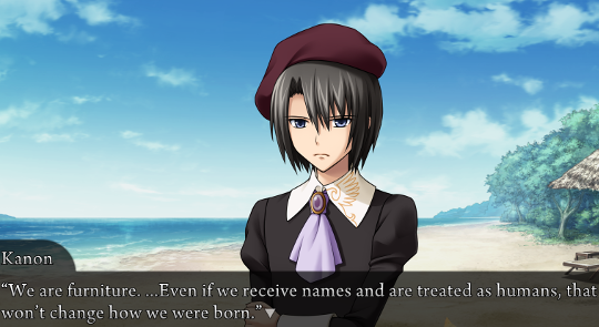 Kanon saying, with the barest sign of sadness, “We are furniture. …Even if we receive names and are treated as humans, that won’t change how we were born.”