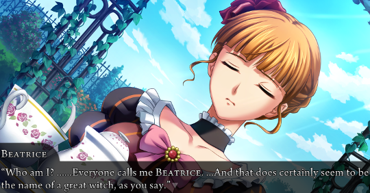 “Who am I? ……Everyone calls me BEATRICE. …And that does certainly seem to be the name of a great witch, as you say.”