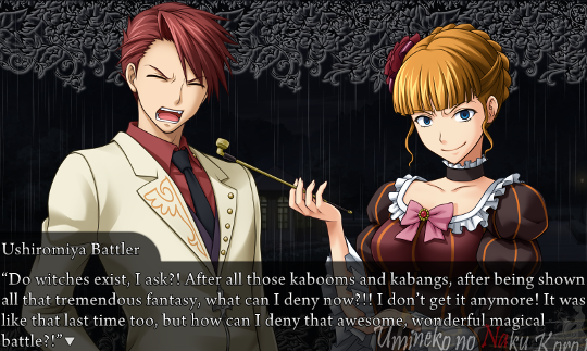 Meta!Battler: “Do witches exist, I ask?! After all those kabooms and kabangs, after being shown all that tremendous fantasy, what can I deny now?!! I don’t get it anymore! It was like that last time too, but how can I deny that awesome, wonderful magical battle?!