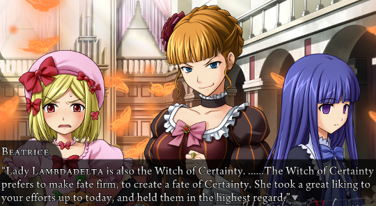 Outgoing Beatrice: “Lady LAMBDADELTA is also the Witch of Certainty. ……The Witch of Certainty prefers to make fate firm, to create a fate of Certainty. She took a great liking to your efforts up to today, and held them in the highest regard.”