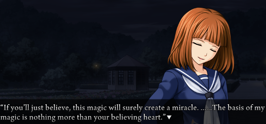 “If you’ll just believe, this magic will surely create a miracle. ……The basis of my magic is nothing more than your believing heart.”