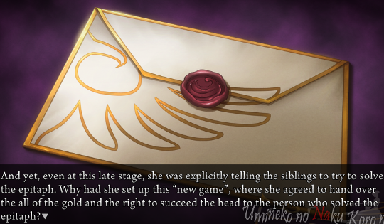 Narration from Kyrie’s POV, illustrated by the sealed envelope: ‘And yet, even at this late stage, she was explicitly telling the siblings to try to solve the epitaph. Why had she set up this “new game”, where she agreed to hand over all of the gold and the right to succeed the head to the person who solved the epitaph?