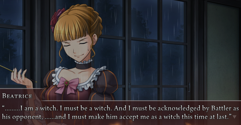 Beato: .........I am a witch. I must be a witch. And I must be acknowledged by Battler as his opponent, ......and I must make him accept me as a witch this time at last.