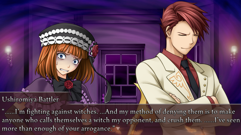 Battler to Eva Beatrice: ......I'm fighting against witches. ...And my method of denying them is to make anyone who calls themselves a witch my opponent, and crush them. ......I've seen more than enough of your arrogance.