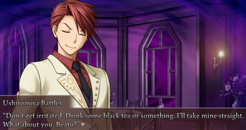 Battler: Don't get irritated. Drink some black tea or something. I'll take mine straight. What about you Beato?