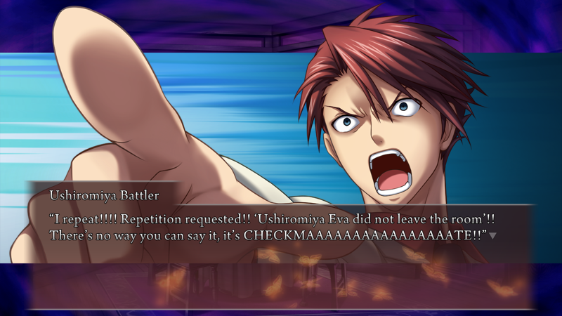 Battler: I repeat!!!! Repetition requeted!! 'Ushiromiya Eva did not leave the room'!! There's no way you can say it, it's CHECKMAAAAAAAAAAAAAAAAATE!!