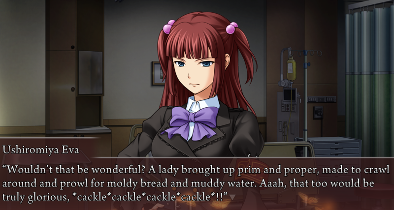 Eva to Ange: Wouldn't that be wonderful? A lady brought up prim and proper, made to crawl around and prowl for moldy bread and muddy water. Aaah, that too would be truly glorious, *cackle*cackle*cackle*cackle*!!