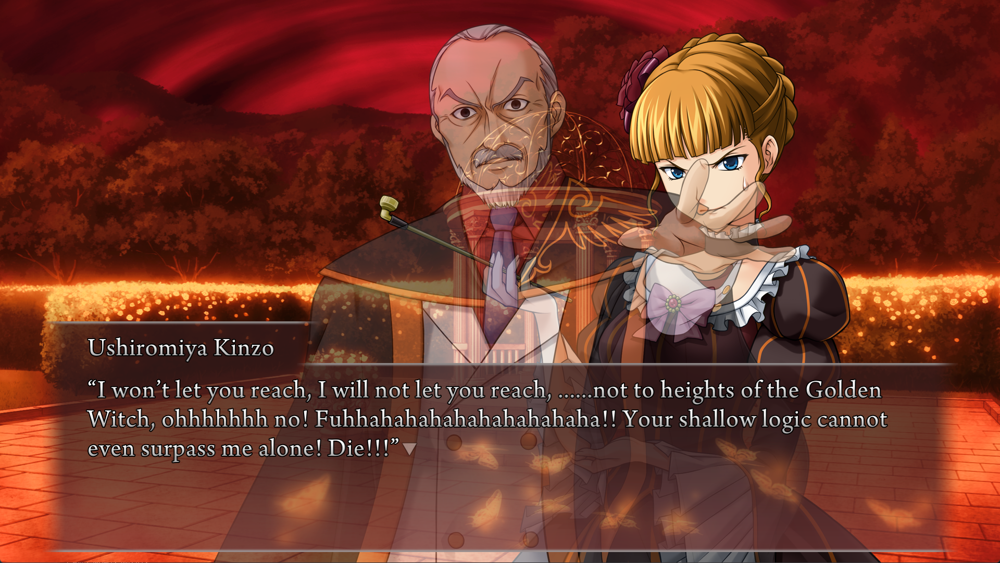 Kinzo: 'I won't let you reach, I will not let you reach, ......not to heights of the Golden Witch, ohhhhhhh no! Fuhhahahahahahahahahaha!! Your shallow logic cannot even surpass me alone! Die!!!'