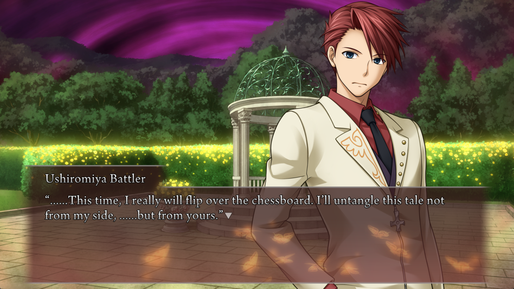 Battler: '......This time, I really will flip over the chessboard. I'll untangle this tale not from my side, ......but from yours.'