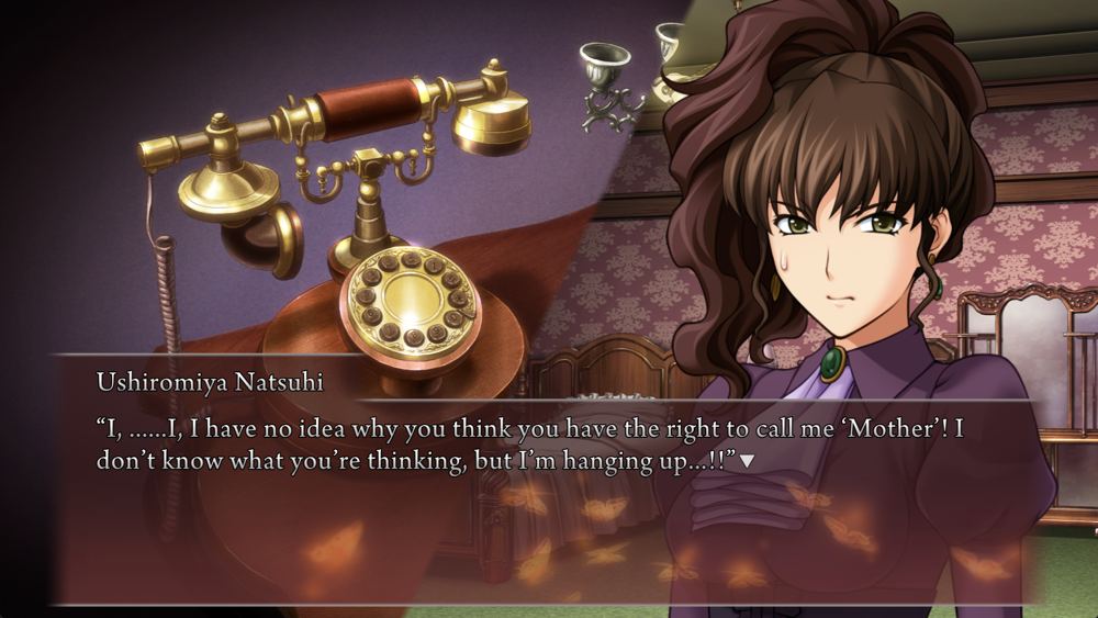 Natsuhi on the phone: I, ......I, I have no idea why you think you have the right to call me 'Mother'! I don't know what you're thinking, but I'm hanging up...!!
