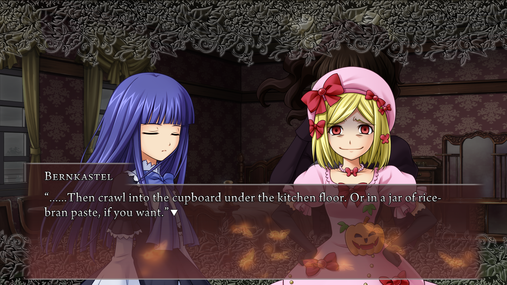 Bernkastel: ......Then crawl into the cupboard under the kitchen floor. Or in a jar of rice‐bran paste, if you want.