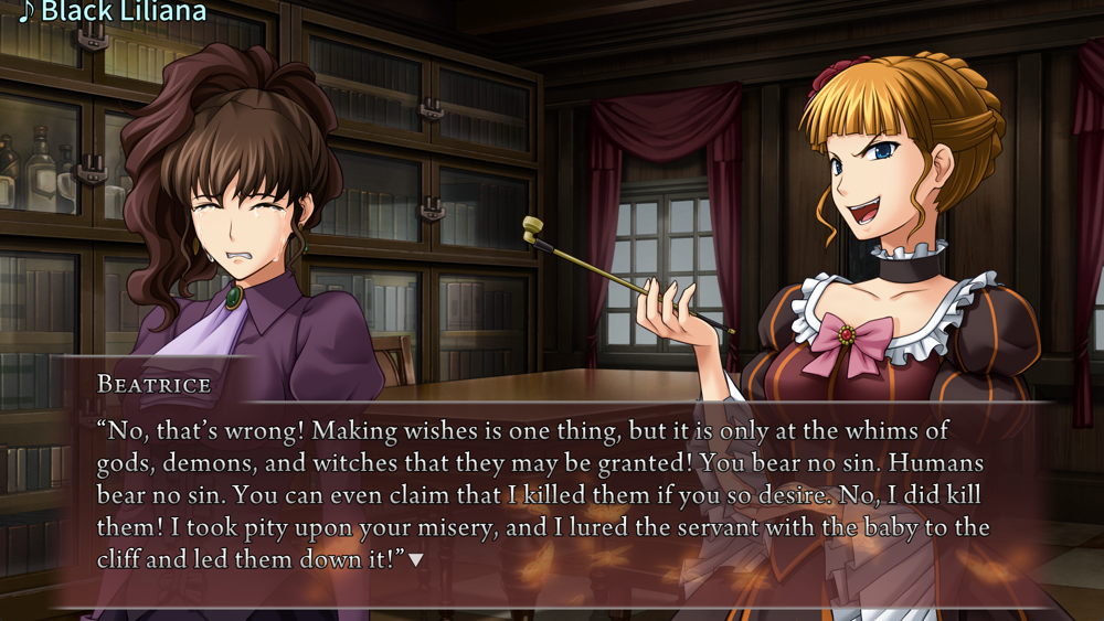 Beatrice: No, that's wrong! Making wishes is one thing, but it is only at the whims of gods, demons, and witches that they may be granted! You bear no sin. Humans bear no sin. You can even claim that I killed them if you so desire. No, I did kill them! I took pity upon your misery, and I lured the servant with the baby to the cliff and led them down it!