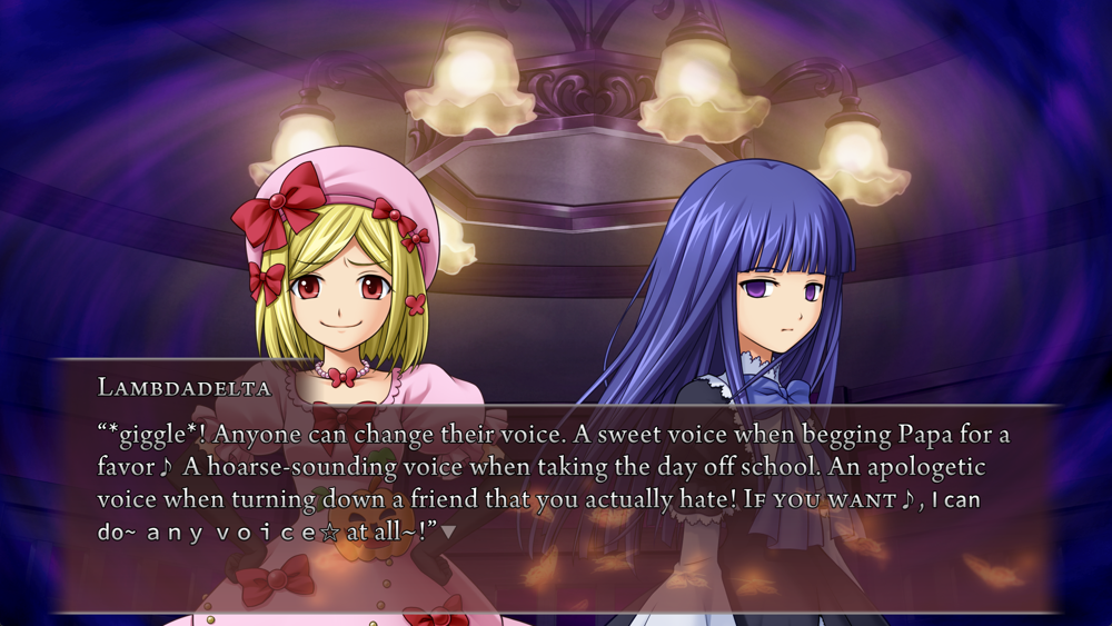 Lambdaelta: *giggle*! Anyone can change their voice. A sweet voice when begging Papa for a favor{p:0:♪} A hoarse‐sounding voice when taking the day off school. An apologetic voice when turning down a friend that you actually hate! If you want (music note), I can do, (spaced out wide text) any voice (star) at all!