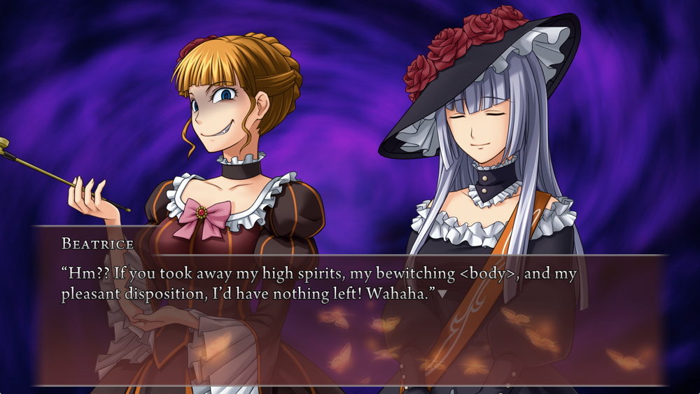 Beatrice: Hm?? If you took away my high spirits, my bewitching <body>, and my pleasant disposition, I'd have nothing left! Wahaha.